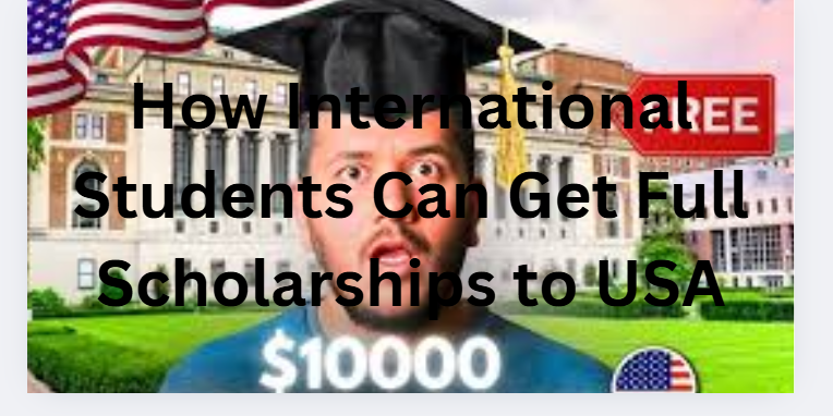 How International Students Can Get Full Scholarships to USA