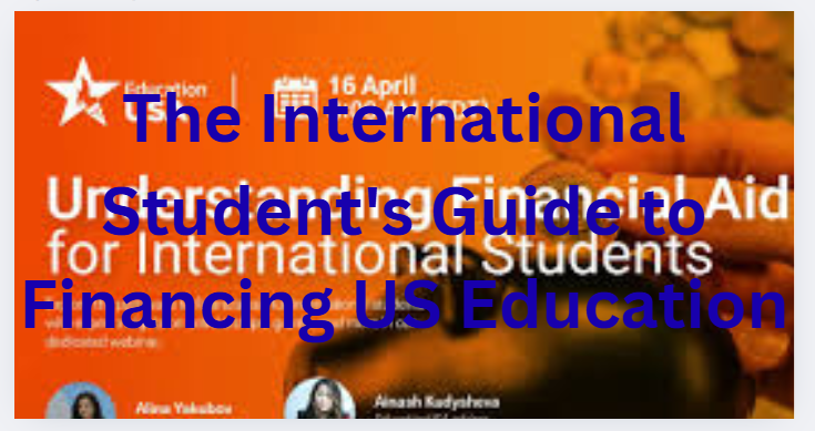 The International Student's Guide to Financing US Education