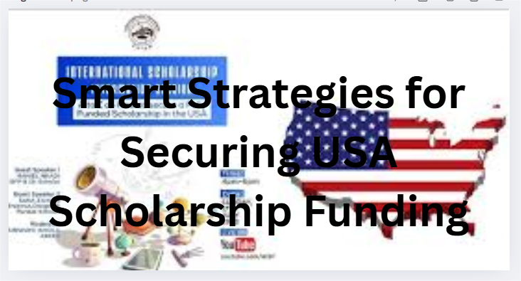 Smart Strategies for Securing USA Scholarship Funding