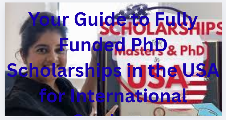 Your Guide to Fully Funded PhD Scholarships in the USA for International Students