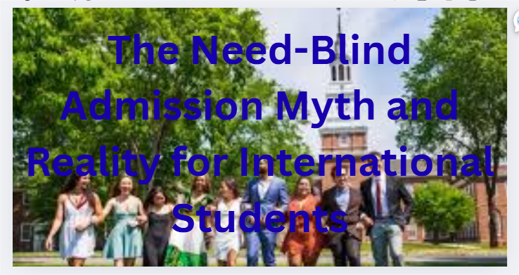 The Need-Blind Admission Myth and Reality for International Students