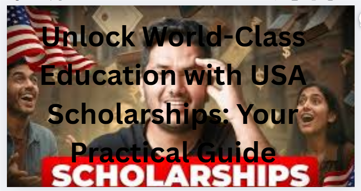Unlock World-Class Education with USA Scholarships: Your Practical Guide